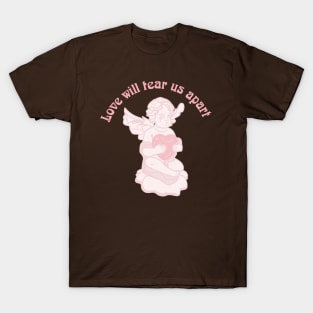 Love will tear us apart T-Shirt